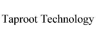 TAPROOT TECHNOLOGY