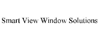 SMART VIEW WINDOW SOLUTIONS