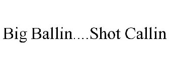 BIG BALLIN....SHOT CALLIN