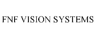 FNF VISION SYSTEMS