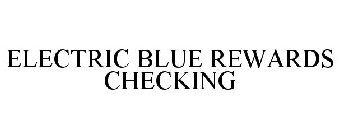 ELECTRIC BLUE REWARDS CHECKING