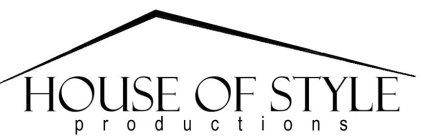 HOUSE OF STYLE PRODUCTIONS