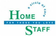 HOME STAFF A CIRCLE OF CARE FOR THOSE YOU LOVE