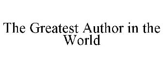 THE GREATEST AUTHOR IN THE WORLD