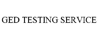 GED TESTING SERVICE