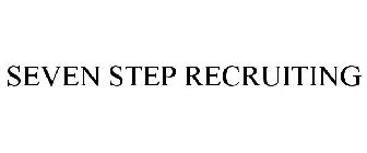 SEVEN STEP RECRUITING