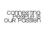 CONNECTING PEOPLE IS OUR PASSION