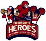 SATURDAY'S HEROES THE COLLEGE FOOTBALL EXPERIENCE