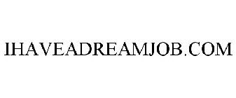 IHAVEADREAMJOB.COM