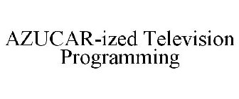 AZUCAR-IZED TELEVISION PROGRAMMING