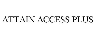 ATTAIN ACCESS PLUS