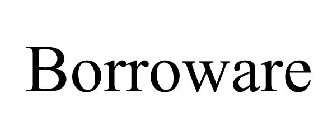 BORROWARE