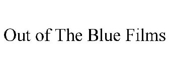 OUT OF THE BLUE FILMS