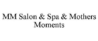 MM SALON & SPA & MOTHERS MOMENTS
