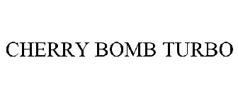 CHERRY BOMB TURBO