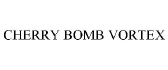 CHERRY BOMB VORTEX