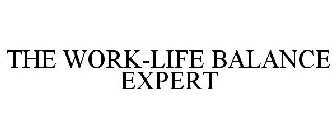 THE WORK-LIFE BALANCE EXPERT