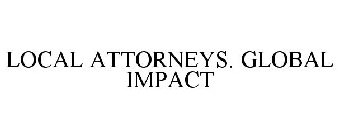 LOCAL ATTORNEYS. GLOBAL IMPACT