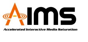 AIMS ACCELERATED INTERACTIVE MEDIA SATURATION