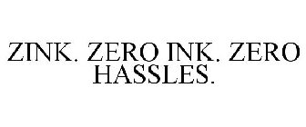 ZINK. ZERO INK. ZERO HASSLES.