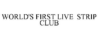WORLD'S FIRST LIVE STRIP CLUB