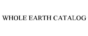 WHOLE EARTH CATALOG
