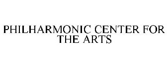 PHILHARMONIC CENTER FOR THE ARTS