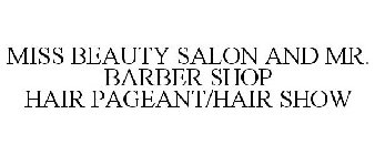 MISS BEAUTY SALON AND MR. BARBER SHOP HAIR PAGEANT/HAIR SHOW