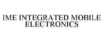 IME INTEGRATED MOBILE ELECTRONICS