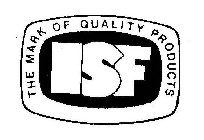 ISF THE MARK OF QUALITY PRODUCTS
