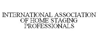 INTERNATIONAL ASSOCIATION OF HOME STAGING PROFESSIONALS