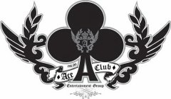 A ACE CLUB EST 99 ENTERTAINMENT GROUP