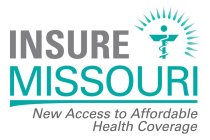 INSURE MISSOURI NEW ACCESS TO AFFORDABLE HEALTH COVERAGE