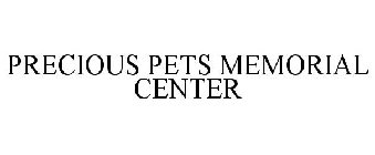 PRECIOUS PETS MEMORIAL CENTER