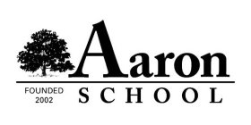 AARON SCHOOL FOUNDED 2002