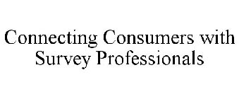 CONNECTING CONSUMERS WITH SURVEY PROFESSIONALS