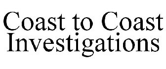 COAST TO COAST INVESTIGATIONS