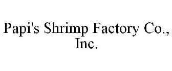 PAPI'S SHRIMP FACTORY CO., INC.