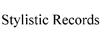 STYLISTIC RECORDS