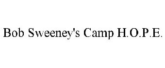 BOB SWEENEY'S CAMP H.O.P.E.