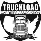 TRUCKLOAD CARRIERS ASSOCIATION DELIVERING AMERICA'S FREIGHT