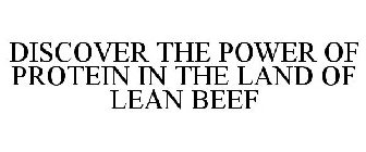 DISCOVER THE POWER OF PROTEIN IN THE LAND OF LEAN BEEF