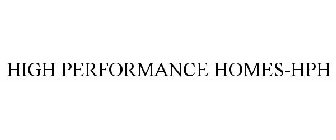 HIGH PERFORMANCE HOMES-HPH