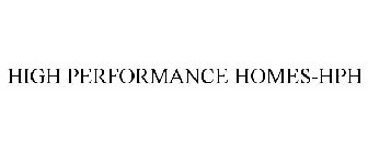 HIGH PERFORMANCE HOMES-HPH