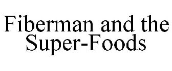 FIBERMAN AND THE SUPER-FOODS