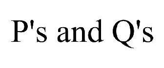 P'S AND Q'S