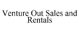 VENTURE OUT SALES AND RENTALS