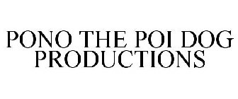 PONO THE POI DOG PRODUCTIONS