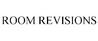 ROOM REVISIONS