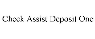CHECK ASSIST DEPOSIT ONE
